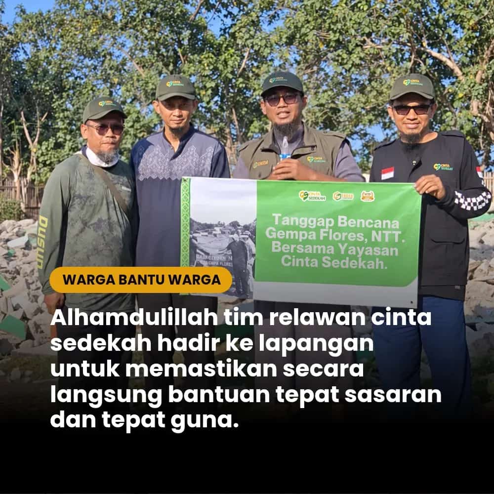 Relawan Cinta Sedekah Hadir di Lokasi Gempa Flores, NTT untuk Pastikan Bantuan Tepat Sasaran